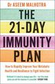 The 21-Day Immunity Plan: The Sunday Times bestseller - 'A perfect way to take the first step to transforming your life' - From