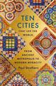 Ten Cities that Led the World: From Ancient Metropolis to Modern Megacity