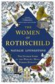 The Women of Rothschild: The Untold Story of the World's Most Famous Dynasty