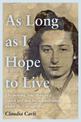 As Long As I Hope to Live: The moving, true story of a Jewish girl and her schoolfriends under Nazi occupation