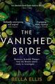 The Vanished Bride: Rumours. Scandal. Danger. The Bronte sisters are ready to investigate . . .