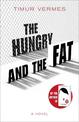 The Hungry and the Fat: A bold new satire by the author of LOOK WHO'S BACK