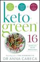 Keto-Green 16: The Fat-Burning Power of Ketogenic Eating + The Nourishing Strength of Alkaline Foods = Rapid Weight Loss and Hor