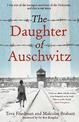 The Daughter of Auschwitz: THE INTERNATIONAL BESTSELLER - a heartbreaking true story of courage, resilience and survival