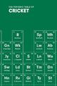 The Periodic Table of CRICKET