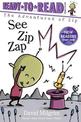 See Zip Zap: Ready-to-Read Ready-to-Go!