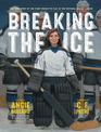 Breaking the Ice: The True Story of the First Woman to Play in the National Hockey League