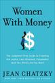 Women with Money: The Judgment-Free Guide to Creating the Joyful, Less Stressed, Purposeful (and Yes, Rich) Life You Deserve