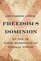 Freedom's Dominion: A Saga of White Resistance to Federal Power