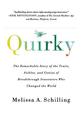 Quirky: The Remarkable Story of the Traits, Foibles, and Genius of Breakthrough Innovators Who Changed the World