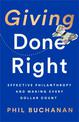 Giving Done Right: Effective Philanthropy and Making Every Dollar Count