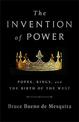 The Invention of Power: Popes, Kings, and the Birth of the West