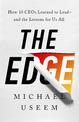 The Edge: How Ten CEOs Learned to Lead--And the Lessons for Us All