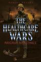 The Healthcare Wars: Maximum Resistance