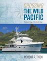 Crossing the Wild Pacific: Captain's Log of the Yacht Argo