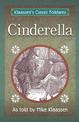 Cinderella: The Brothers Grimm Story Told as a Novella