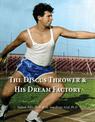 The Discus Thrower & His Dream Factory