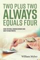 Two Plus Two Always Equals Four: Guide for Small Business Owners Who Want to Make Profits.