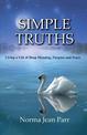 Simple Truths: Living a Life of Deep Meaning, Purpose and Peace