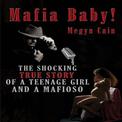 Mafia Baby!: The Shocking True Story