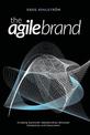 The Agile Brand: Creating Authentic Relationships Between Companies and Consumers