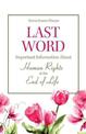 Last Word: Important Information About Human Rights At the End of Life.