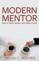 Modern Mentor: How to Find a Mentor and Make It Work