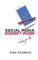 Social Media Doesn't Work: Unless you do