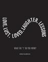 Love, Lust, Loved Laughter, Lessons: What The "L" Do You Know?