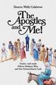 The Apostles and Me!: Twelve, Well Really Fifteen Ordinary Men, And One Extraordinary Lady