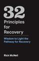 32 Principles for Recovery: Wisdom to Light the Pathway for Recovery