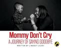 Mommy Don't Cry