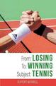 From: Losing To: Winning Subject: Tennis