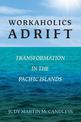 Workaholics Adrift: Transformation in the Pacific Islands