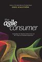 The Agile Consumer: Navigating the Empowered Economy and the Future of Customer Experience