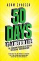 50 Days to a Better Life!: The Chiocca Network 50-Day System to Personal Transformation!