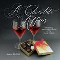 A Chocolate Affair: Mastering Artisan Chocolates in the Home Kitchen