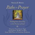 Paths to Prayer: Discover Your Prayer Type and Explore 40 Ways to Pray from 2000 Years of Christian Tradition