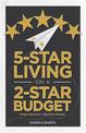 5-Star Living on a 2-Star Budget: Simple Solutions. Abundant Results.