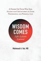 Wisdom Comes: Life's Lessons Learned