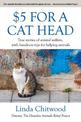 $5 For a Cat Head: True Stories of Animal Welfare With Hands-On Tips for Helping Animals