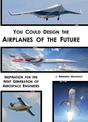 You Could Design the Airplanes of the Future: Inspiration for the Next Generation of Aerospace Engineers