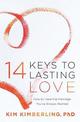 14 Keys to Lasting Love: How to Have the Marriage You've Always Wanted