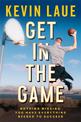 Get in the Game: Nothing Missing: You Have Everything Needed to Succeed