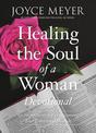 Healing the Soul of a Woman Devotional (Devotional): 90 Inspirations for Overcoming Your Emotional Wounds