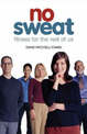 No Sweat: Fitness for the Rest of Us