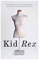 Kid Rex: The Inspiring True Account of a Life Salvaged From Dispair, Anorexia and Dark Days in New York City