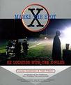 X Marks The Spot: On Location with the X Files