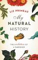 My Natural History: The Evolution of a Gardener