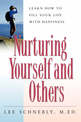 Nurturing Yourself And Others: Learn How To Fill Your Life With Happiness